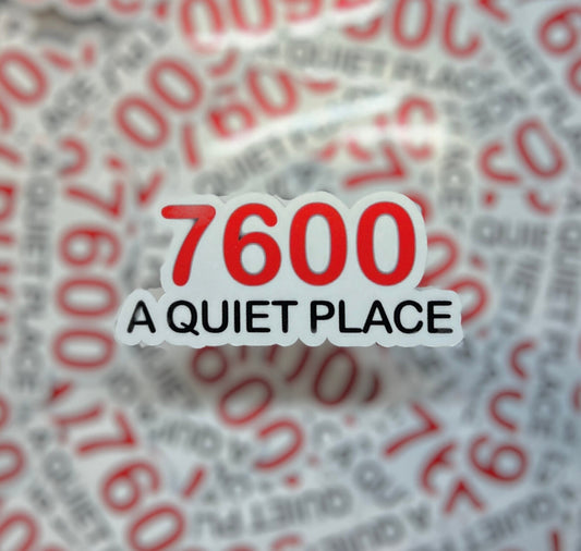 7600 A Quiet Place Airplane / Helicopter Transponder Code Sticker