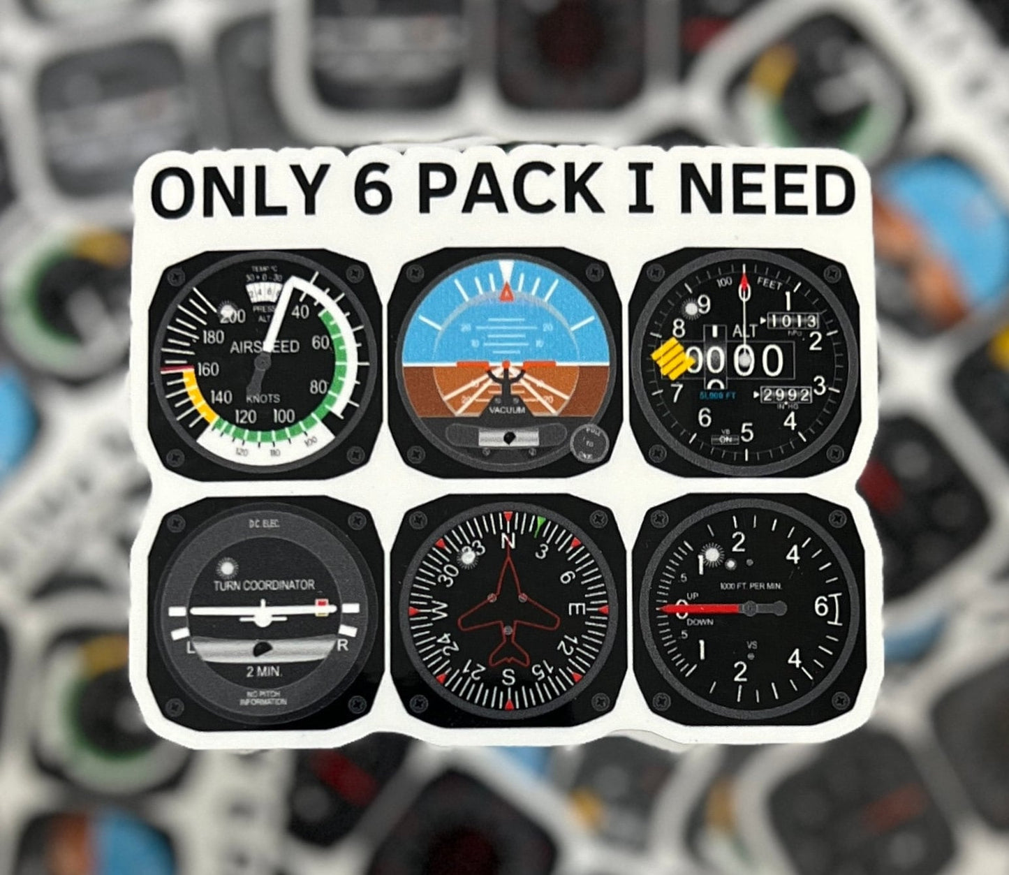 Only 6 Pack I need, Airplane or Helicopter Flight Instruments, Basic 6 Sticker